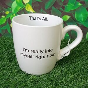 🏠 That's All Really Into Myself White Ceramic Mug